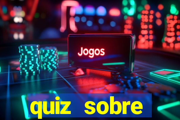 quiz sobre conhecimentos gerais